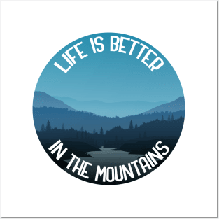 Life Is Better In The Mountains Posters and Art